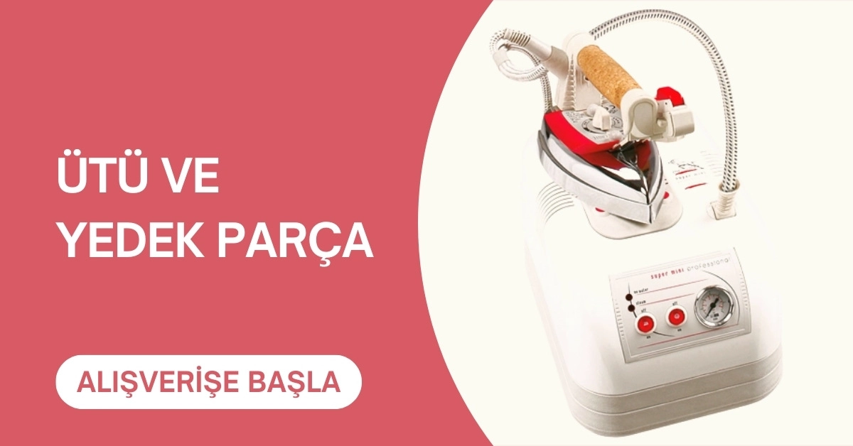 Ütü ve Yedek Parça